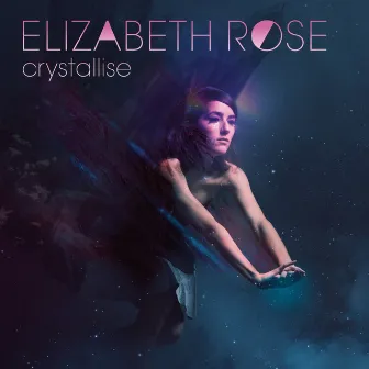 Crystallise by Elizabeth Rose