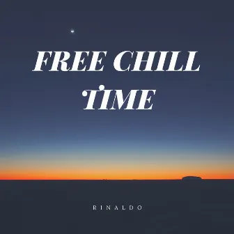 Free Chill Time by Rinaldo