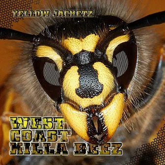 West Coast Killa Beez by Yellow Jacketz