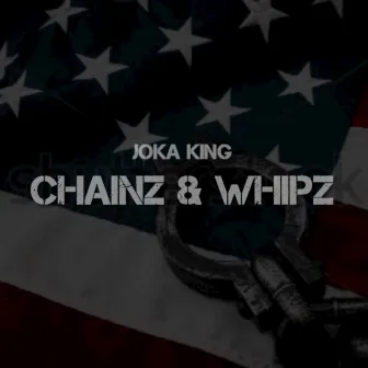 Chainz & Whipz by Joka King