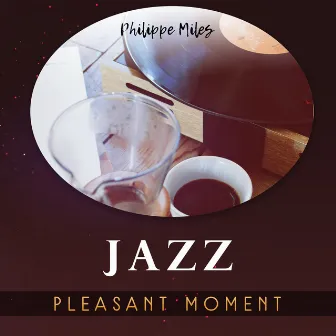 Jazz (Pleasant Moment) by Philippe Miles