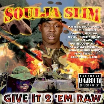 Give It 2 'Em Raw by Soulja Slim