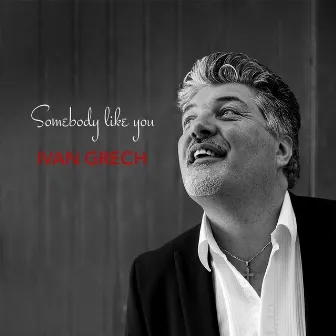 Somebody Like You by Ivan Grech