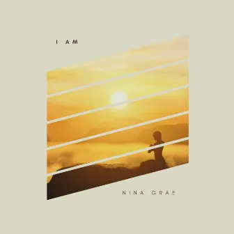 I Am by Nina Grae