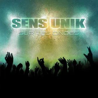 Sur Tes Ondes by Sens Unik