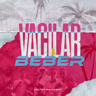 Vacilar & Beber by Valter Gallardo