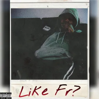 Like Fr? by Huncho Cartyer