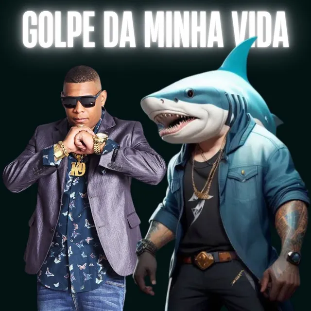 Golpe da Minha Vida