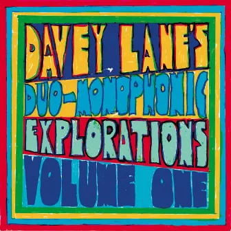 Davey Lane's Duo-Monophonic Explorations: Vol. 1 by Davey Lane