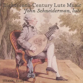 Eighteenth-Century Lute Music by John Schneiderman