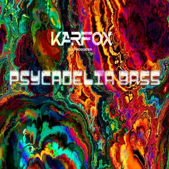 Psycadelia Bass (II Versions Ep) by KARFOX