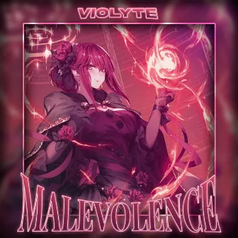 MALEVOLENCE by Violyte