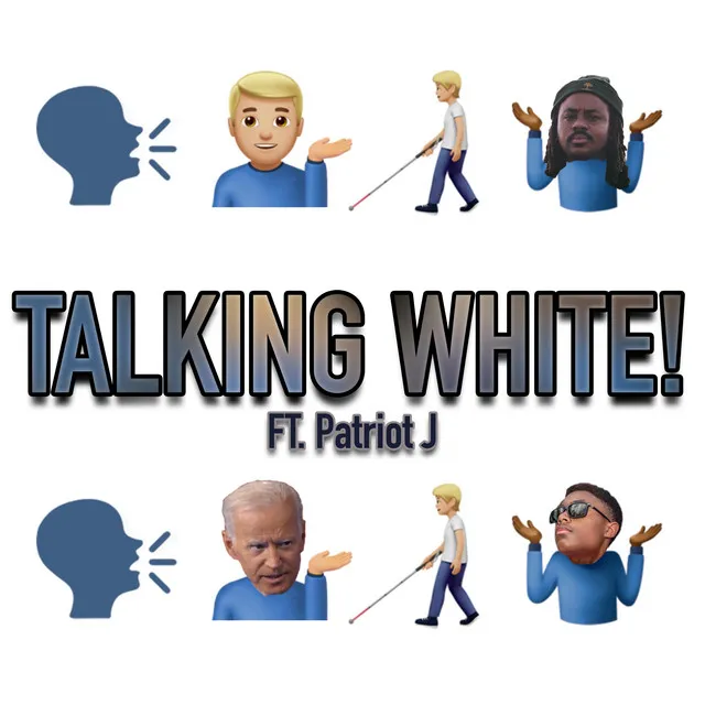 TALKING WHITE!