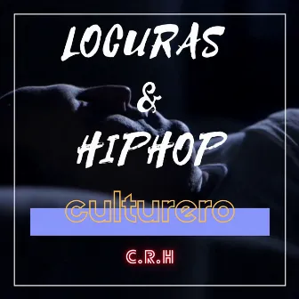 LOCURAS & HIPHOP (Demo) by Culturero Reporta