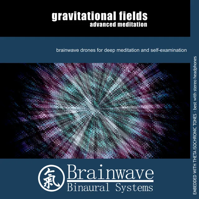 Gravitational Fields Advanced Meditation