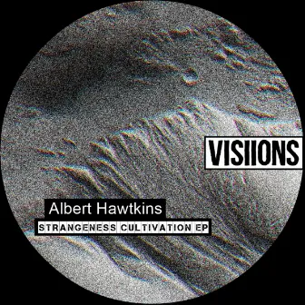 Strangeness Cultivation EP by Albert Hawtkins