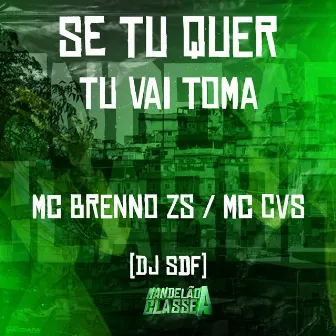 Se Tu Quer Tu Vai Toma by dj sdf