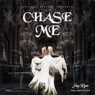 Chase Me by Jay Ryze