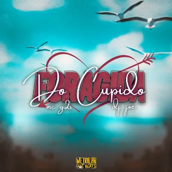 Foragida do Cupido by mc g2s