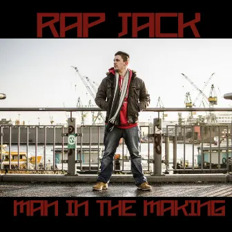 Man In The Making by Rap Jack