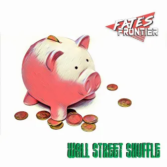 Wall Street Shuffle by Fate's Frontier