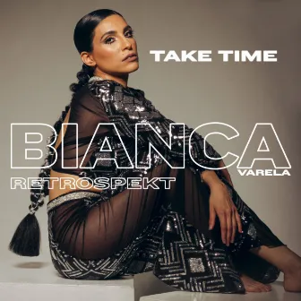 Take Time by Bianca Varela