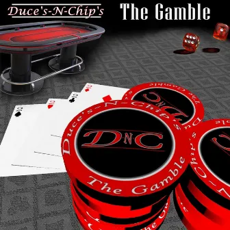 The Gamble by Duce's n Chip's