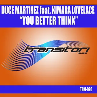 You Better Think by Duce Martinez