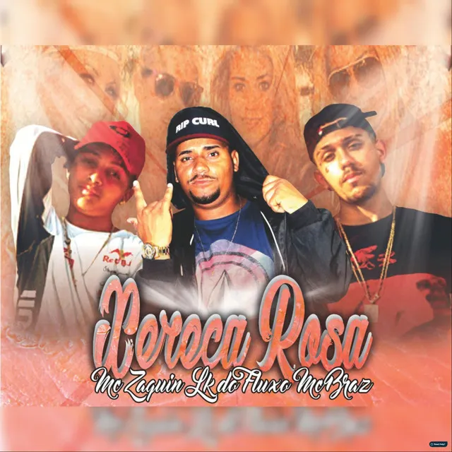 Xereca Rosa (feat. MC Zaquin & MC Braz)