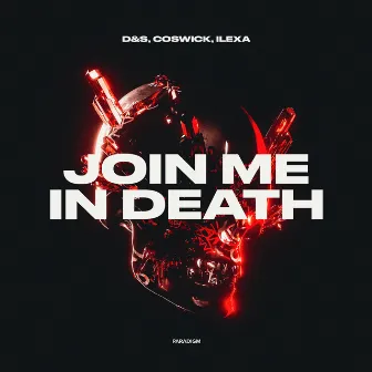 Join Me in Death by ILEXA