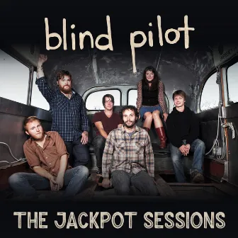 The Jackpot Sessions 2009 - EP by Blind Pilot