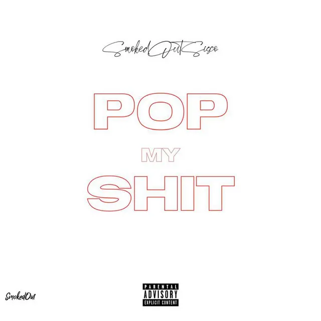 POP MY SHIT