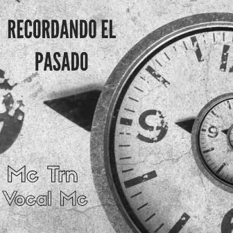 Recordando el Pasado by Vocalmc