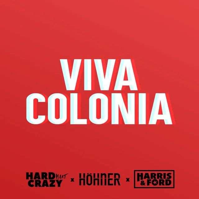 Viva Colonia - Harris & Ford Remix