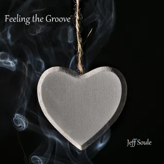 Feeling the Groove by Jeff Soule