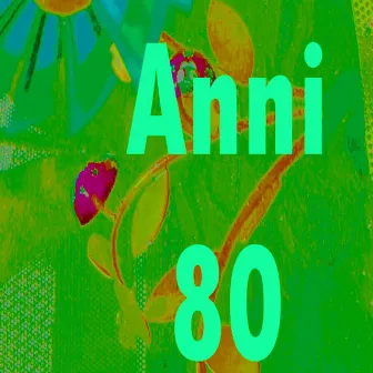 Anni 80 by Italo Disco