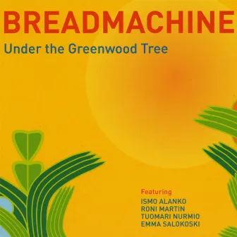 Under The Greenwood Tree by Breadmachine