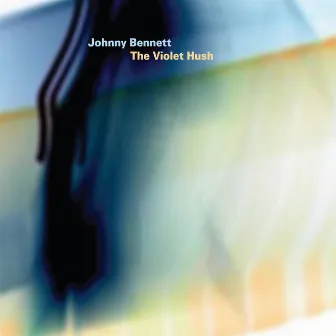 The Violet Hush by Johnny Bennett