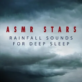 Rainfall Sounds for Deep Sleep by Unknown Artist