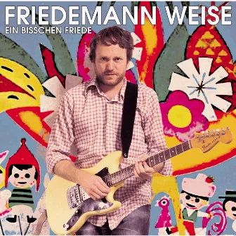 Ein bisschen Friede by Friedemann Weise