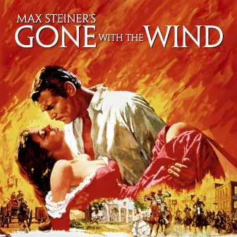 Gone With the Wind by Max Steiner