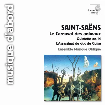 Saint-Saëns: The Carnival of the Animals; Piano Quintet; L'assassinat du duc de Guise by Ensemble Musique Oblique