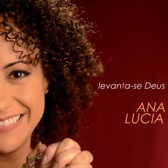 Levanta-Se Deus by Ana Lúcia