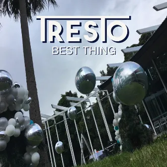 Best Thing by Tresto