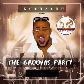 The Groovas Party by Kuthathu