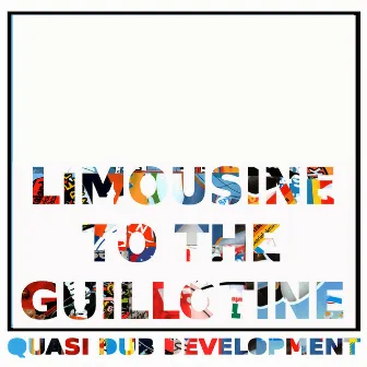 Limousine To The Guillotine by Quasi Dub Development