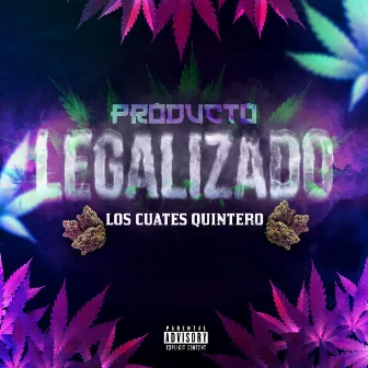 Producto Legalizado by Cruz Y Daniel (Los Cuates Quintero)