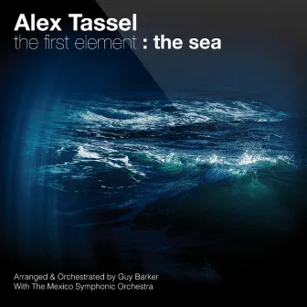 The First Element: The Sea (Orchestral Suite for Jazz 5tet and Philarmonia Orchestra) by Alex Tassel