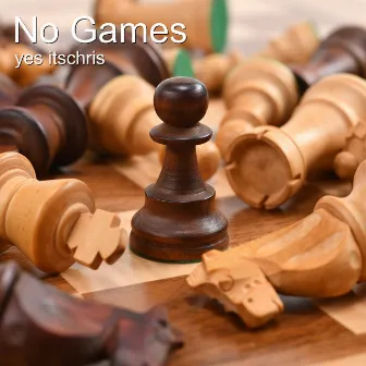 No Games by Yes Itschris