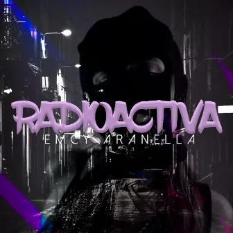 Radioactiva by Emcy Aranella